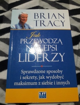 Jak przewodzą najlepsi liderzy Brian Tracy