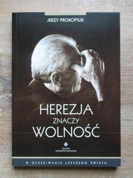 Jerzy Prokopiuk - Herezja znaczy wolność (NOWA)