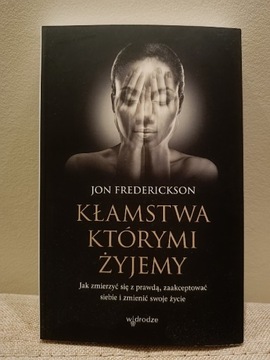 Kłamstwa którymi żyjemy. Jon Frederickson W drodze