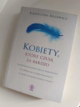 Kobiety które czują za bardzo -Katarzyna Kucewicz 