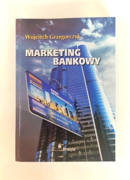Wojciech Grzegorczyk "Marketing bankowy" książka