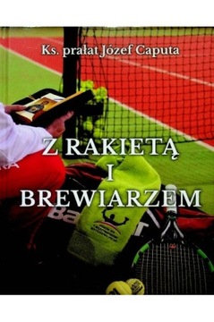 Z rakietą i brewiarzem