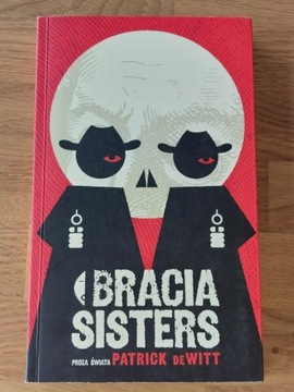 Bracia Sisters – Patrick DeWitt