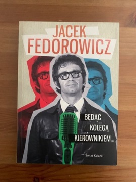 Będąc Kolegą Kierownikiem, Federowicz