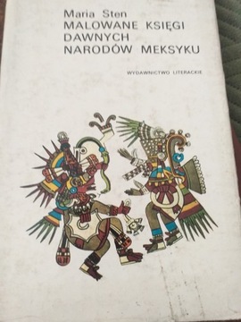 Malowane księgi dawnych narodów Meksyku Maria Sten