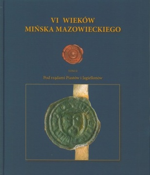 Mińsk Mazowiecki VI wieków Mińska tom II