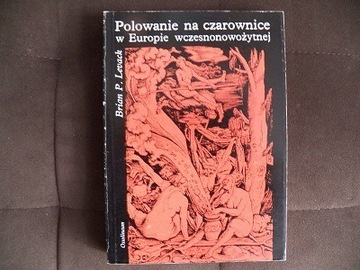 Brian P. Levack Polowanie na czarownice...