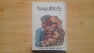 Jadwiga Kopczyńska-Sikorska NASZE DZIECKO