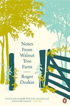 Notes from Walnut Tree Farm - Roger Deakin