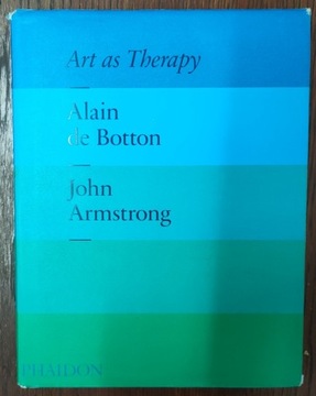 Art as Therapy Alain Botton John Armstrong