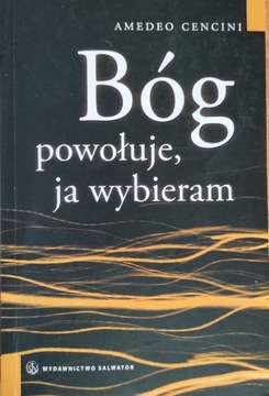 Cencini Amadeo, Bóg powołuje, ja wybieram 