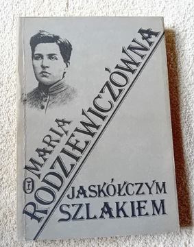 M. Rodziewiczówna. jaskółczym szlakiem. 1990