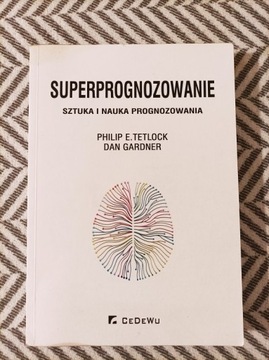 Philip Tetlock Superprognozowanie sztuka i nauka 
