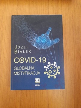Józef Białek - Covid-19, Globalna Mistyfikacja