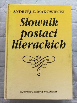 Słownik postaci literackich Andrzej Z. Makowiecki 