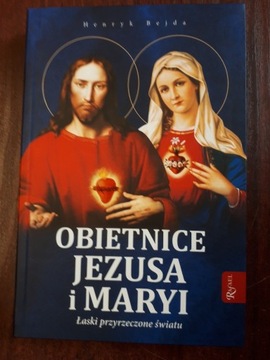 Obietnice Jezusa i Maryi. Henryk Bejda. 