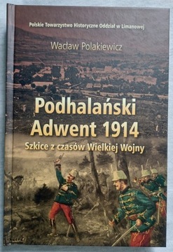 Podhalański Adwent 1914 - Bitwa pod Limanową Wojna