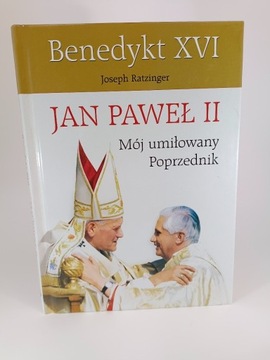 Jan Paweł II mój umiłowany poprzednik Benedykt XVI