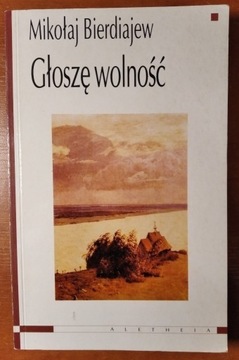 Głoszę wolność - Mikołaj Bierdiajew