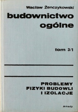 Budownictwo Ogólne - Wacław Żenczykowski tom 3/1