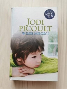 W imię miłości Jodi Piccoult Książksa