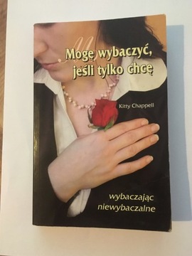 Mogę wybaczyć,jeśli tylko chcę