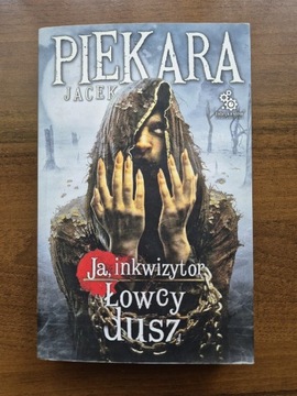 Ja inkwizytor Łowcy dusz Jacek Piekara