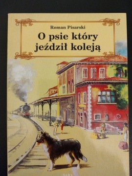 O psie który jezdził koleją - Roman Pisarski