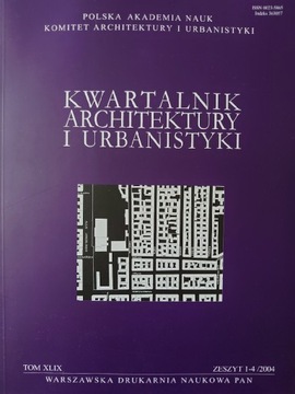 Kwartalnik architektury i urbanistyki 2004 z.1-4