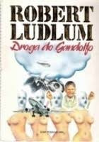 ROBERT LUDLUM - DROGA DO GANDOLFO