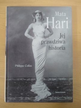 Mata Hari - Jej prawdziwa historia Philippe Collas