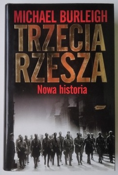 Trzecia Rzesza. Nowa historia - Michael Burleigh