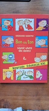 Bon czy ton. Savoir-vivere dla dzieci - G.Kasdepke