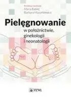 Pielęgnowanie w położnictwie, ginekologii i neonat