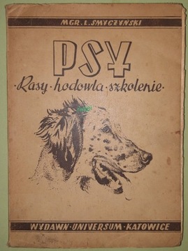 Psy, Rasy, Hodowla, Szkolenie - Smyczyński L. 1948