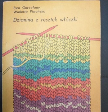 Dzianina z resztek włóczki Ewa Gorzelny Piwońska