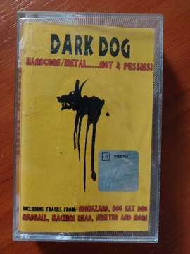 Dark Dog - Hardkor/Metal.....Not 4 Pussies! kaseta