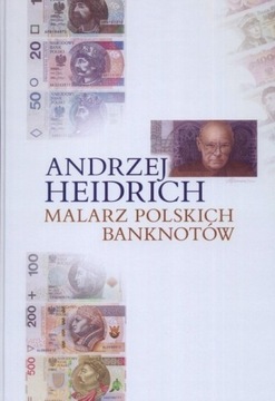 Andrzej Heidrich Malarz polskich banknotów