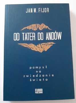 Od Tater Do Andów -  Jan M. Fijor - Książka