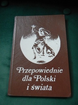 Przepowiednie dla Polski i Świata 