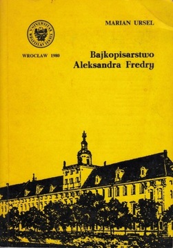 Bajkopisarstwo Aleksandra Fredry Marian Ursel 