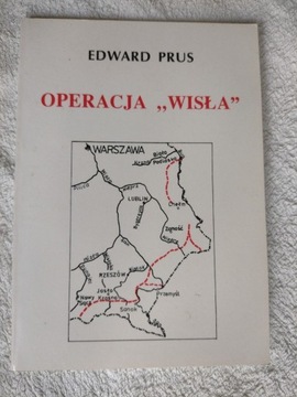 OPERACJA "WISŁA" Edward Prus, 1 wydanie