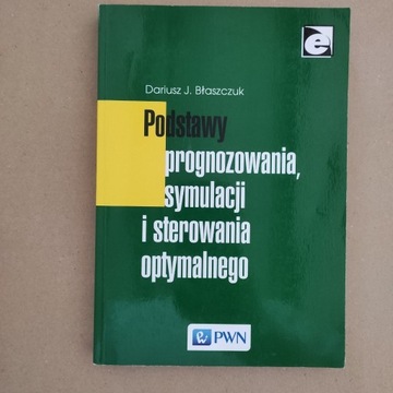 Podstawy prognozowania, symulacji Błaszczuk