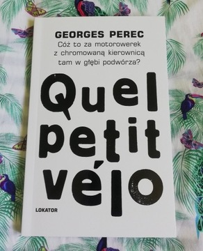 Georges Perec - cóż to za motorowerek...? nowa