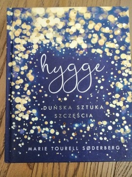 Hygge,Duńska sztuka szczęścia, M.Tourell Soderberg