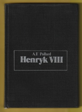 HENRYK VIII - A.F. POLLARD - 1988