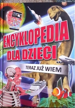 Encyklopedia dla dzieci. Teraz już wiem