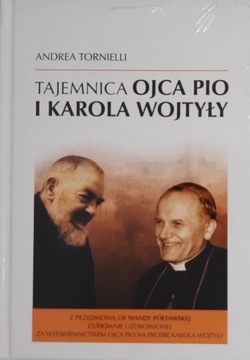 Tajemnica Ojca Pio i Karola Wojtyły. A. Tornielli