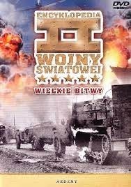 ARDENY 1944 Wielkie Bitwy Encyklopedia II Wojny