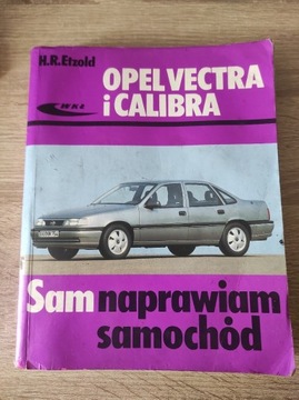 Opel Vectra i Calibra Sam naprawiam samochód